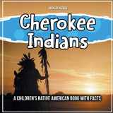 9781071709184-1071709186-Cherokee Indians: A Children's Native American Book With Facts