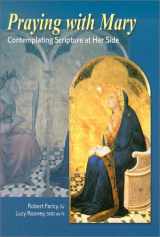 9780819859372-0819859370-Praying With Mary: Contemplating Scripture at Her Side