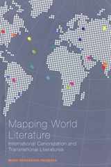 9781441173546-1441173544-Mapping World Literature: International Canonization and Transnational Literatures (Continuum Literary Studies)