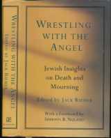 9780805241297-0805241299-Wrestling with the Angel: Jewish Insights on Death and Mourning