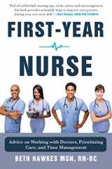 9781510755130-1510755136-First-Year Nurse: Advice on Working with Doctors, Prioritizing Care, and Time Management
