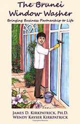 9781460998342-1460998340-The Brunei Window Washer: Bringing Business Partnership to Life