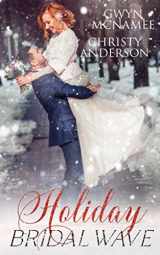 9780998018065-0998018066-Holiday Bridal Wave: (A Forbidden Office Fake Marriage Billionaire Holiday Romance) (The Warren Family Holidays)