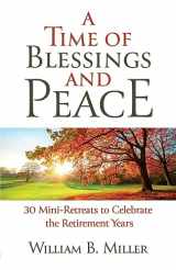 9781627857789-1627857788-A Time of Blessings and Peace: 30 Mini-Retreats to Celebrate the Retirement Years