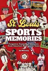 9781681064024-1681064022-St. Louis Sports Memories: Forgotten Teams and Moments from America’s Best Sports Town
