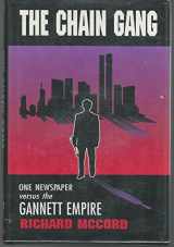 9780826210647-0826210643-The Chain Gang: One Newspaper Versus the Gannett Empire