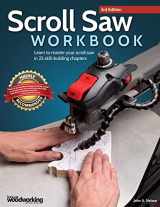 9781565238497-1565238494-Scroll Saw Workbook, 3rd Edition: Learn to Master Your Scroll Saw in 25 Skill-Building Chapters (Fox Chapel Publishing) Ultimate Beginner's Guide with Projects to Hone Your Scrolling Skills