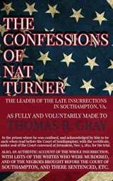9781952900266-1952900263-The Confessions of Nat Turner, The Leader of the Late Insurrections in Southampton, VA.: As fully and voluntarily made to Thomas R. Gray