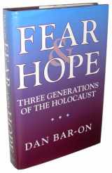 9780674295223-0674295226-Fear and Hope: Three Generations of the Holocaust