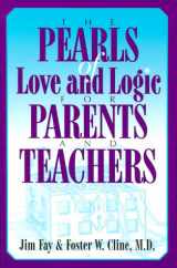 9781930429017-1930429010-The Pearls of Love and Logic for Parents and Teachers