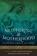 9780292729902-0292729901-Mothering and Motherhood in Ancient Greece and Rome