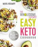 9781984826626-198482662X-The Wholesome Yum Easy Keto Cookbook: 100 Simple Low Carb Recipes. 10 Ingredients or Less