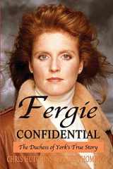 9780993445705-0993445705-Fergie Confidential: The Duchess of York's True Story