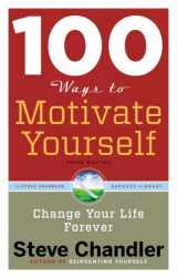 9781601632449-1601632444-100 Ways to Motivate Yourself, Third Edition: Change Your Life Forever (100 Ways Series)