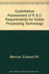 9780833007520-0833007521-A quantitative assessment of R&D requirements for solids processing technology