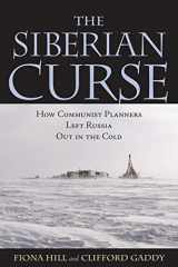 9780815736448-0815736444-The Siberian Curse: How Communist Planners Left Russia Out in the Cold