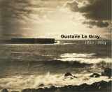 9780892366712-0892366710-Gustave Le Gray: 1820-1884