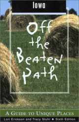 9780762724789-0762724781-Iowa Off the Beaten Path, 6th: A Guide to Unique Places (Off the Beaten Path Series)