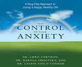 9781520020624-1520020627-Take Control of Your Anxiety: A Drug-Free Approach to Living a Happy, Healthy Life