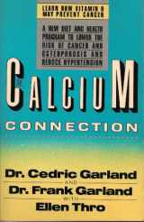 9780671671921-0671671928-The Calcium Connection: A Revolutionary Diet and Health Program to Reduce Hypertension, Prevent Osteoporosis, and Lower the Risk of Cancer