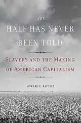 9780465002962-046500296X-The Half Has Never Been Told: Slavery and the Making of American Capitalism