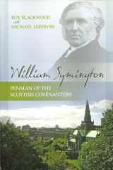 9781601780669-1601780664-William Symington: Penman of the Scottish Covenanters