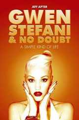9781849385411-1849385416-Gwen Stefani and No Doubt: Simple Kind of Life