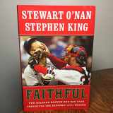 9780743267526-0743267524-Faithful: Two Diehard Boston Red Sox Fans Chronicle the Historic 2004 Season