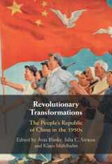 9781009304108-1009304100-Revolutionary Transformations: The People's Republic of China in the 1950s