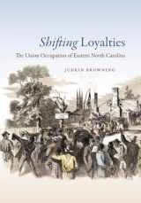 9781469613703-1469613700-Shifting Loyalties: The Union Occupation of Eastern North Carolina