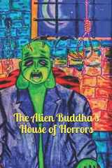 9781090706577-109070657X-The Alien Buddha's House of Horrors