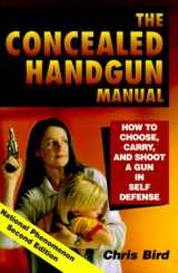 9780965678469-0965678466-The Concealed Handgun Manual: How to Choose, Carry, and Shoot a Gun in Self Defense