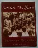 9780205342655-0205342655-Social Welfare: The American Partnership