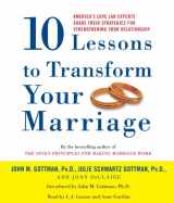 9780739332375-0739332376-Ten Lessons to Transform Your Marriage: America's Love Lab Experts Share Their Strategies for Strengthening Your Relationship