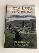 9781841271378-1841271373-From Barra to Berneray: Archaeological Survey and Excavation in the Southern Isles of the Outer Hebrides