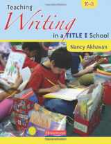 9780325013886-0325013888-Teaching Writing in a Title I School, K-3