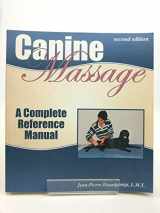 9781929242085-1929242085-Canine Massage: A Complete Reference Manual