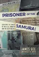 9781612005973-1612005977-Prisoner of the Samurai: Surviving the Sinking of the USS Houston and the Death Railway