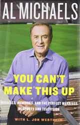 9780062314963-0062314963-You Can't Make This Up: Miracles, Memories, and the Perfect Marriage of Sports and Television