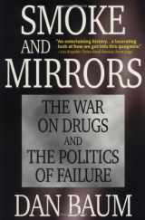 9780316084468-0316084468-Smoke and Mirrors: The War on Drugs and the Politics of Failure