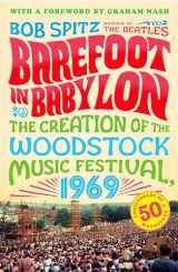 9780142180877-0142180874-Barefoot in Babylon: The Creation of the Woodstock Music Festival, 1969