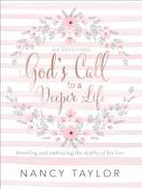 9781496430113-1496430115-God's Call to a Deeper Life: Unveiling and Embracing the Depths of His Love