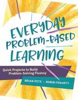 9781416624721-1416624724-Everyday Problem-Based Learning: Quick Projects to Build Problem-Solving Fluency