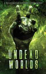 9781626760288-1626760284-Undead Worlds 2: A Post-Apocalyptic Zombie Anthology