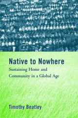 9781559639149-1559639148-Native to Nowhere: Sustaining Home And Community In A Global Age