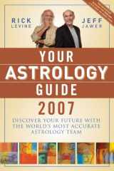 9781402741623-1402741626-Your Astrology Guide 2007: Discover Your Future with the World's Most Accurate Astrology Team