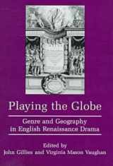9780838637395-0838637396-PLAYING THE GLOBE: Genre and Geography in English Renaissance Drama