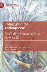 9783030909796-3030909794-Pedagogy in the Anthropocene: Re-Wilding Education for a New Earth (Palgrave Studies in Educational Futures)