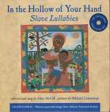 9780395857557-0395857554-In the Hollow of Your Hand: Slave Lullabies