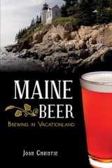 9781609496838-1609496833-Maine Beer:: Brewing in Vacationland (American Palate)